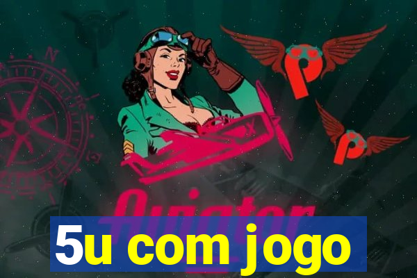 5u com jogo